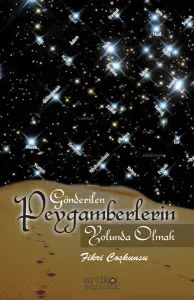 Gönderilen Peygamberlerin Yolunda Olmak