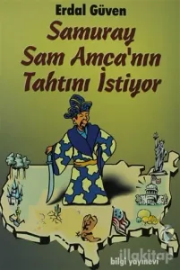 Samuray Sam Amca'nın Tahtını İstiyor Yaşanmış Hikayelerle Japonya Gerçeği: 3