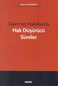 Taşınmaz Hukukunda Hak Düşürücü Süreler