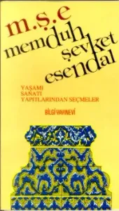 Memduh Şevket Esendal Yaşamı / Sanatı / Yapıtlarından Seçmeler Memduh Şevket Esendal Yaşamı / Sanatı / Yapıtlarından Seçmeler