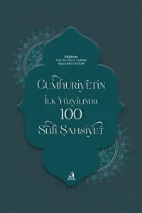 Cumhuriyetin İlk Yüzyılında 100  Sûfî Şahsiyet