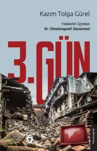 3 Gün Felaketin İçinden Bir Otoetnografi Denemesi