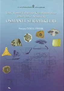 Osmanlı Seramikleri İznik Roma Tiyatrosu Kazı Buluntuları (1980-1995) Arasındaki