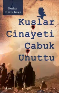 Kuşlar Cinayeti Çabuk Unuttu