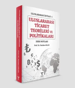 Uluslararası İktisat I Uluslararası Ticaret Teorileri ve Politikaları