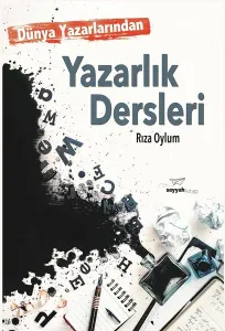 Dünya Yazarlarından Yazarlık Dersleri