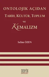 Ontolojik Açıdan Tarih, Kültür, Toplum ve Kemalizm