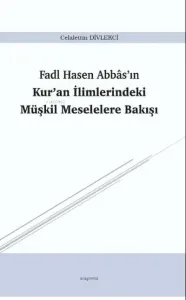 Fadl Hasen Abbâs'ın Kur'an İlimlerindeki Müşkil Meselelere Bakışı