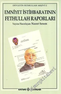 Emniyet İstihbaratının Fethullah Raporları -