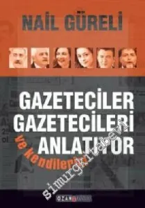 Gazeteciler Gazetecileri ve Kendilerini Anlatıyor -         2014