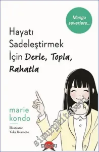 Hayatı Sadeleştirmek İçin Derle, Topla, Rahatla : Japon Toplama ve Düzenleme Sanatı -        2024
