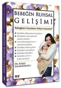 Bebeğin Ruhsal Gelişimi: Bebeğinizi Gerçekten Anlıyor musunuz?