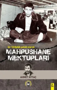 Bir 12 Eylül Şahidi Olarak Maphushane Mektupları