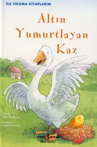 Altın Yumurtlayan Kaz; İlk Okuma Kitaplarım - Üçüncü Seviye