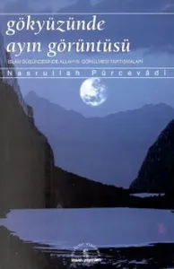 Gökyüzünde Ayın Görüntüsü İslam Düşüncesinde Allah'ın Görülmesi Tartışmaları