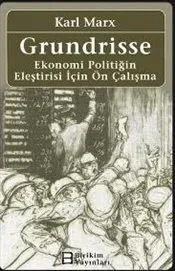 Grundrisse: Ekonomi Politiğin Eleştirisi İçin Ön Çalışma