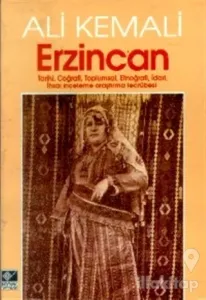 Erzincan Tarihi, Coğrafi, Toplumsal, Etnoğrafi, İdari, İhsai İnceleme Araştırma Tecrübesi