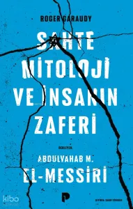 Roger Garaudy, Sahte Mitoloji ve İnsanın Zaferi