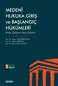 Medenî Hukuka Giriş ve Başlangıç Hükümleri
