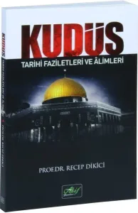 Kudüs; Tarihi Faziletleri ve Alimleri