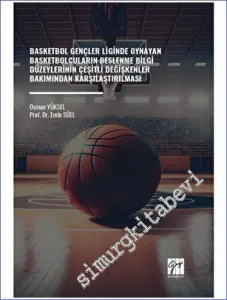 Basketbol Gençler Liginde Oynayan Basketbolcuların Beslenme Bilgi Düzeylerinin Çeşitli Değişkenler Bakımından Karşılaştırılması -         2023