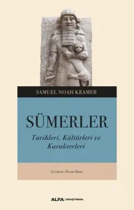 Sümerler;Tarihleri, Kültürleri ve Karakterleri