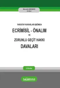 Yargıtay Kararları Işığında Ecrimisil Önalım Ve Zorunlu Geçit Hakkı Davaları