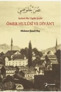 Ömer Hulüs, ve Divan'ı; Aydınlı Bir Uşşâki Şeyhi
