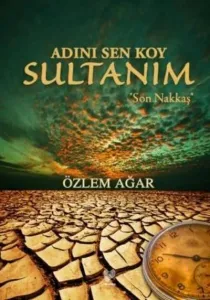 Adını Sen Koy Sultanım; Son Nakkaş