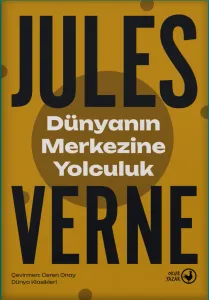 DÜNYANIN MERKEZİNE YOLCULUK (TAM METİN)