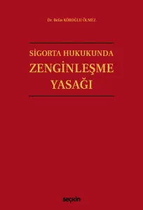 Sigorta Hukukunda Zenginleşme Yasağı