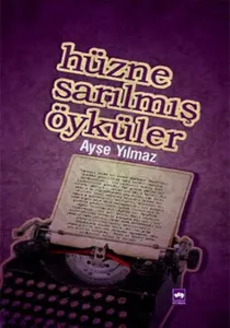 Hüzne Sarılmış Öyküler