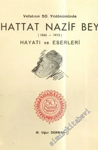 50 Sanat Sever: Vefatının 50. Yıldönümünde Hattat Nazif Bey ( 1846 - 1913 ), Hayatı ve Eserleri -        1963