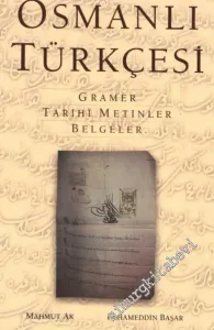 Osmanlı Türkçesi: Gramer, Tarihi Metinler, Belgeler -        2005