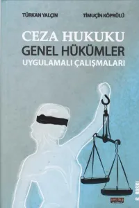 Ceza Hukuku Genel Hükümler Uygulamalı Çalışmaları