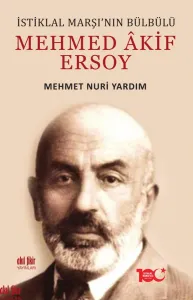 İstiklal Marşı'nın Bülbülü  MEHMED ÂKİF ERSOY