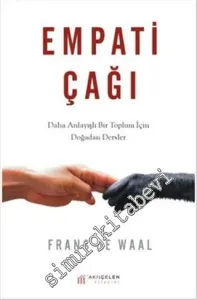 Empati Çağı: Daha Anlayışlı Bir Toplum için Doğadan Dersler -