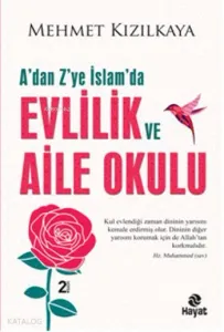 A'dan Z'ye İslam'da Evlilik Ve Aile Okulu