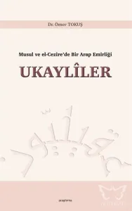 Musul ve El-Cezîre'de Bir Arap Emîrliği Ukaylîler