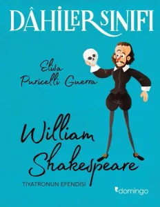 Dahiler Sınıfı: William Shakespeare - Tiyatronun Efendisi