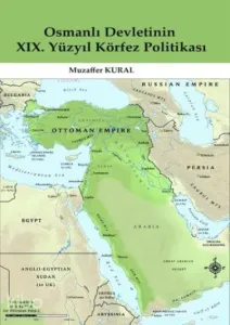 Osmanlı Devletinin XIX. Yüzyıl Körfez Politikası