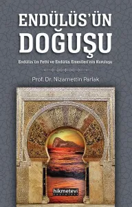 Endülüsün Doğuşu; Endülüs'ün Fethi ve Endülüs Emevileri'nin Kuruluşu