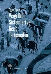 VERGİ-ORDU SİSTEMLERİ VE GEÇİŞ TARTIŞMALARI