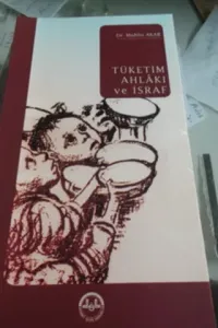 Tüketim Ahlakı ve İsraf
