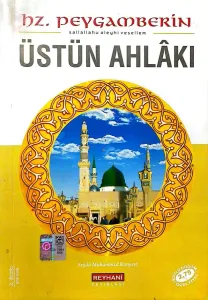 Hz.Peygamberin (S.A.V) Üstün Ahlakı