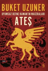 Uyumsuz Defne Kaman'ın Maceraları Ateş