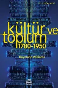Kültür ve Toplum; 1780-1950