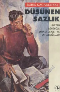 Düşünen Sazlık: 1917'den Günümüze Sovyet Devleti ve Entellektüeller -        1991