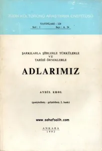 Şarkılarla Şiirlerle Türkülerle ve Tarihi Örneklerle Adlarımız