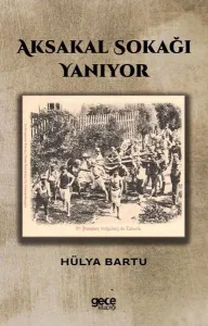 Aksakal Sokağı Yanıyor